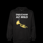 Bluza z kapturem "Dmucham aż miło" - trąbka