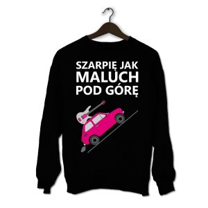 Bluza "Szarpię jak maluch pod górę" gitara basowa/elektryczna
