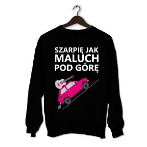 Bluza "Szarpię jak maluch pod górę" gitara akustyczna