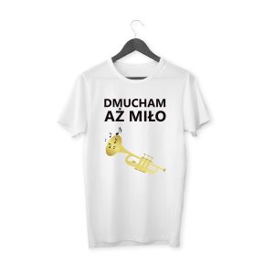 Koszulka biała "Dmucham aż miło" - trąbka