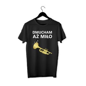 Koszulka czarna "Dmucham aż miło" - trąbka